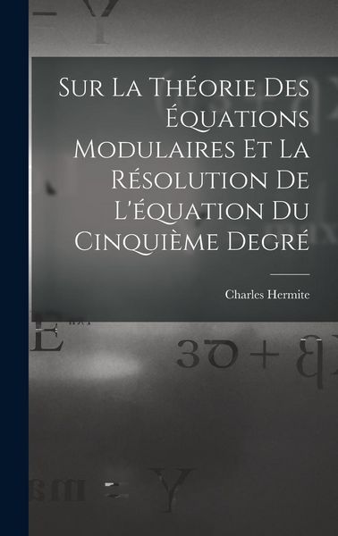 Produktbild: Sur La Th&eacute;orie Des &Eacute;quations Modulaires Et La R&eacute;solution De L'&eacute;quation Du Cinqui&egrave;me Degr&eacute;