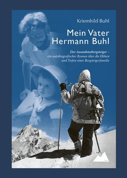 Mein Vater Hermann Buhl, Gebundene Ausgabe von Kriemhild Buhl, Plenk Media und Verlag, 978-3-9850409-3-3