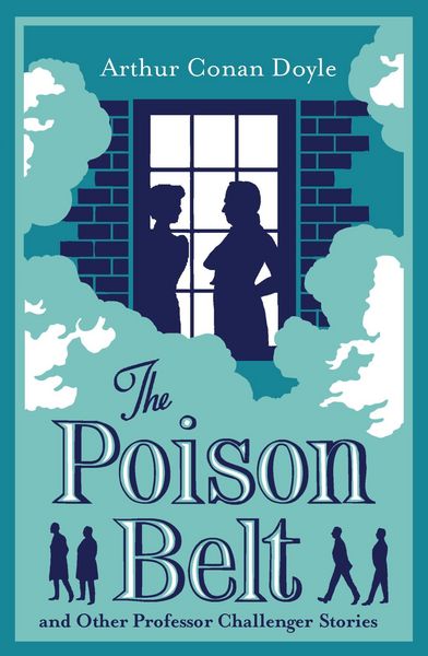 Produktbild: The Poison Belt and Other Professor Challenger's Stories. Annotated Edition