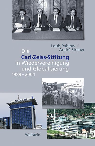 Produktbild: Die Carl-Zeiss-Stiftung in Wiedervereinigung und Globalisierung 1989-2004