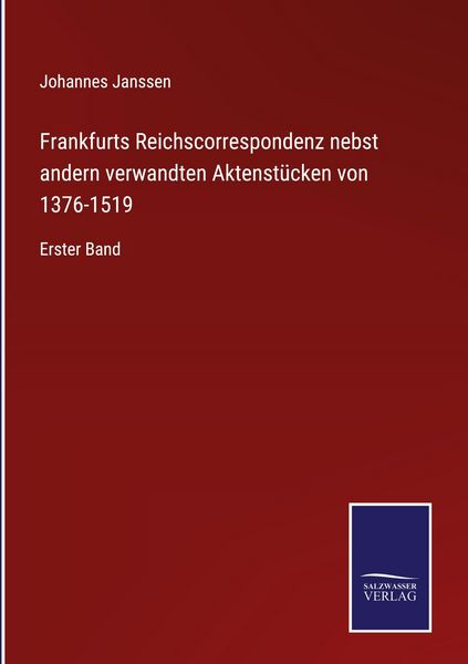 Produktbild: Frankfurts Reichscorrespondenz nebst andern verwandten Aktenst&uuml;cken von 1376-1519
