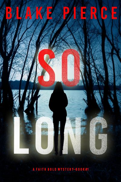 Produktbild: So Long (A Faith Bold FBI Suspense Thriller-Book One)