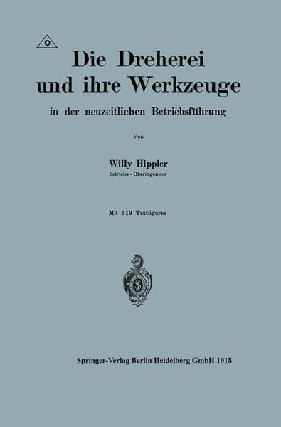 Produktbild: Die Dreherei und ihre Werkzeuge in der neuzeitlichen Betriebsf&uuml;hrung