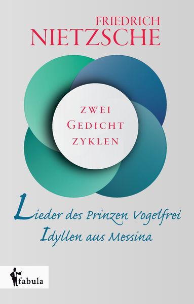 Produktbild: Nietzsche, F: Lieder des Prinzen Vogelfrei. Idyllen aus Mess