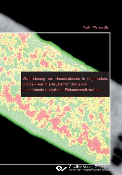 Produktbild: Visualisierung von Nanostrukturen in organischen, photoaktiven Mischsystemen durch dreidimensionale analytische Elektronenmikroskopie