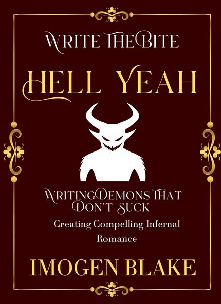 Produktbild: Hell Yeah: Writing Demons That Don't Suck - Creating Compelling Infernal Romance (Write the Bite, #7)