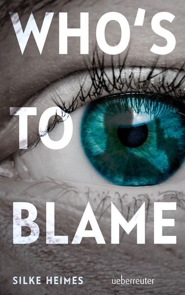 Produktbild: Who's to blame - Direkt, brutal, realitätsnah: ein spannender Jugendthriller über ein brandaktuelles Thema
