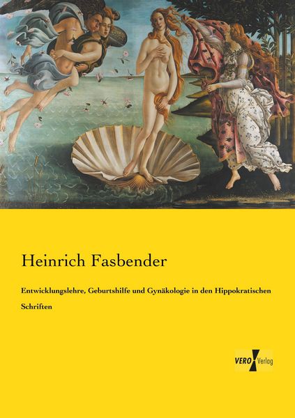Produktbild: Entwicklungslehre, Geburtshilfe und Gyn&auml;kologie in den Hippokratischen Schriften