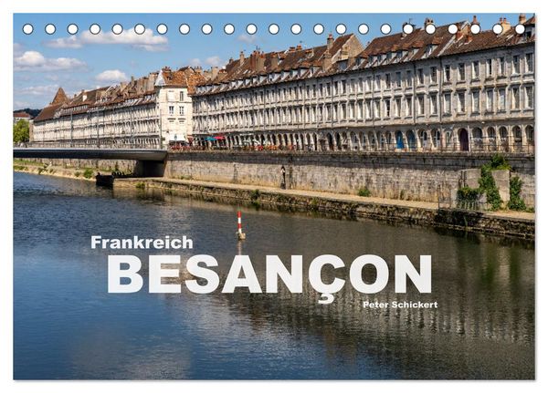 Frankreich - Besançon (Tischkalender 2026 DIN A5 quer), CALVENDO Monatskalender