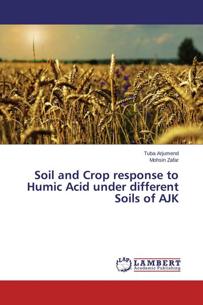 Produktbild: Soil and Crop response to Humic Acid under different Soils of AJK