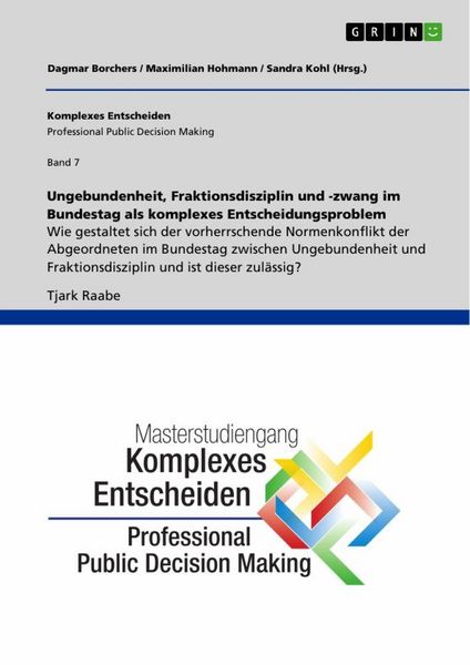 Produktbild: Ungebundenheit, Fraktionsdisziplin und -zwang im Bundestag als komplexes Entscheidungsproblem