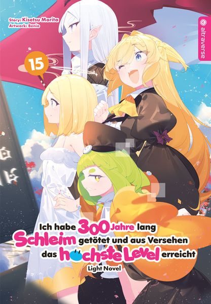 Ich habe 300 Jahre lang Schleim getötet und aus Versehen das höchste Level erreicht Light Novel 15, Taschenbuch von Kisetsu Morita,Benio, Altraverse