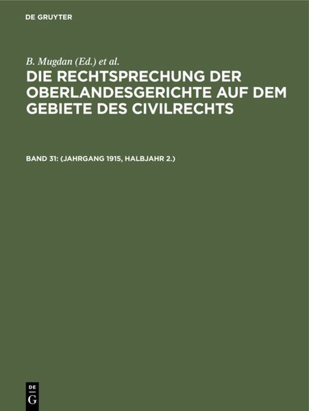 Produktbild: Die Rechtsprechung der Oberlandesgerichte auf dem Gebiete des Civilrechts / (Jahrgang 1915, Halbjahr 2.)
