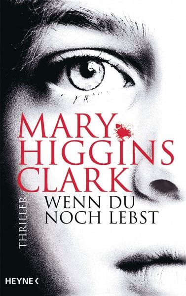 Wenn du noch lebst, Gebundene Ausgabe von Mary Higgins Clark, Heyne