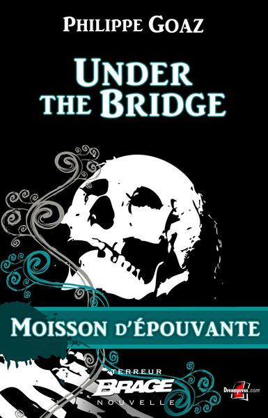 Produktbild: Moisson d'&eacute;pouvante, T1 : Under the Bridge