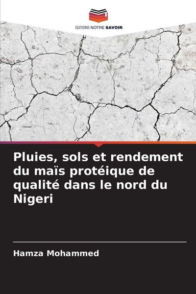Produktbild: Pluies, sols et rendement du ma&iuml;s prot&eacute;ique de qualit&eacute; dans le nord du Nigeri