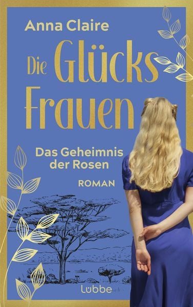 Produktbild: Die Glücksfrauen – Das Geheimnis der Rosen