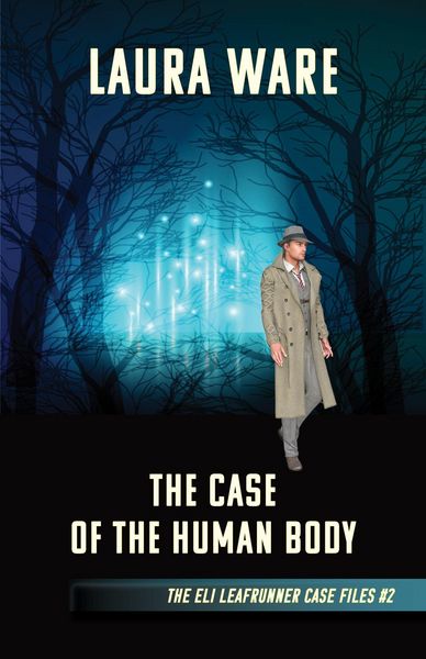 Produktbild: The Case of the Human Body (The Eli Leafrunner Case Files, #2)