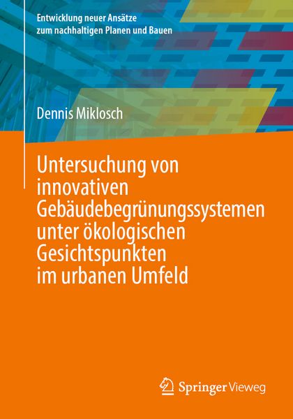 Produktbild: Untersuchung von innovativen Geb&auml;udebegr&uuml;nungssystemen unter &ouml;kologischen Gesichtspunkten im urbanen Umfeld