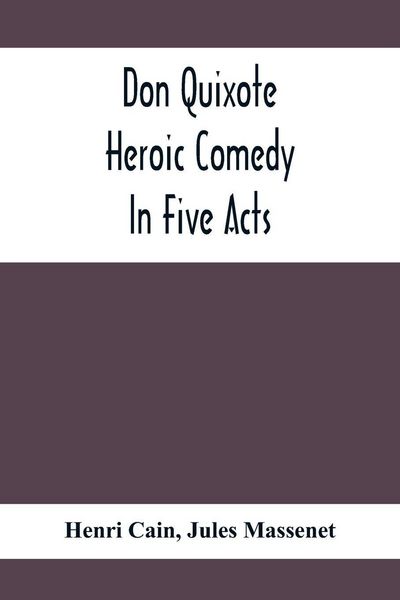 Produktbild: Don Quixote; Heroic Comedy In Five Acts