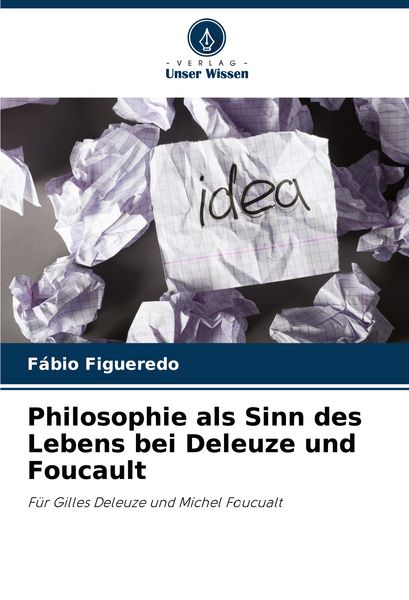 Produktbild: Philosophie als Sinn des Lebens bei Deleuze und Foucault
