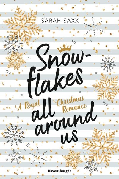 Snowflakes All Around Us. A Royal Christmas Romance, Taschenbuch von Sarah Saxx, Ravensburger Verlag GmbH, 9783473586288