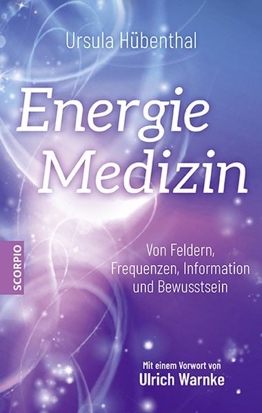 Energiemedizin, Taschenbuch von Ursula Hübenthal, Scorpio Verlag, 978-3-95803-568-3