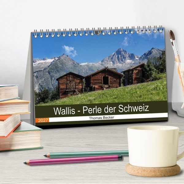 Produktbild: Wallis. Perle der Schweiz (Tischkalender 2027 DIN A5 quer), CALVENDO Monatskalender