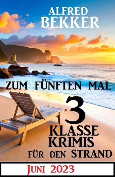 Produktbild: Zum f&uuml;nften Mal 3 klasse Krimis f&uuml;r den Strand Juni 2023
