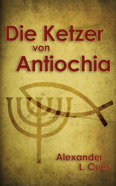 Produktbild: Die Ketzer von Antiochia