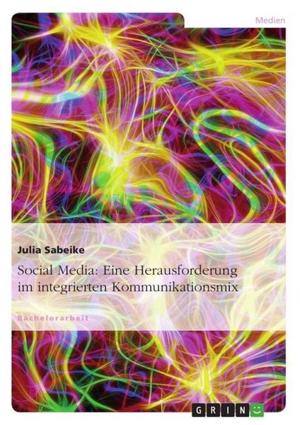 Produktbild: Social Media: Eine Herausforderung im integrierten Kommunikationsmix