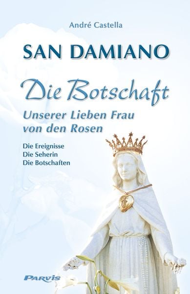 Produktbild: San Damiano, Die Botschaft Unserer Lieben Frau von den Rosen