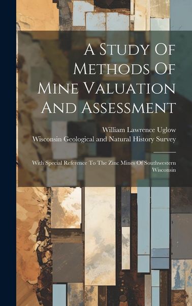 Produktbild: A Study Of Methods Of Mine Valuation And Assessment