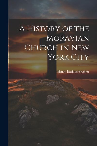 Produktbild: A History of the Moravian Church in New York City