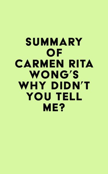Produktbild: Summary of Carmen Rita Wong's Why Didn't You Tell Me?