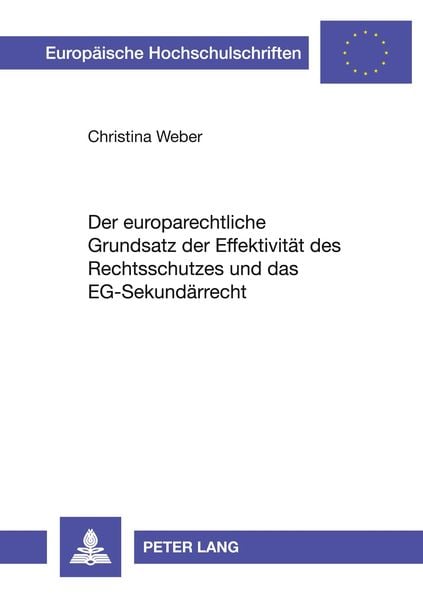 Produktbild: Der europarechtliche Grundsatz der Effektivit&auml;t des Rechtsschutzes und das EG-Sekund&auml;rrecht