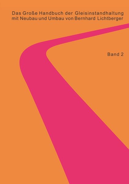 Produktbild: Das Gro&szlig;e Handbuch der Gleisinstandhaltung - Stabilisierung - Digitalisierun - Gleisreinigung - Umwelt Nachhaltigkeit - Planumssanierung - Oberleitung