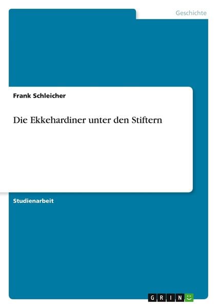 Die Ekkehardiner unter den Stiftern, Taschenbuch von Frank Schleicher, GRIN, 9783638757898
