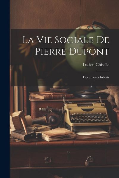 Produktbild: La Vie Sociale De Pierre Dupont: Documents In&eacute;dits