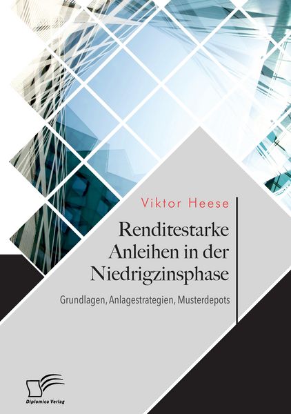 Produktbild: Renditestarke Anleihen in der Niedrigzinsphase. Grundlagen, Anlagestrategien, Musterdepots
