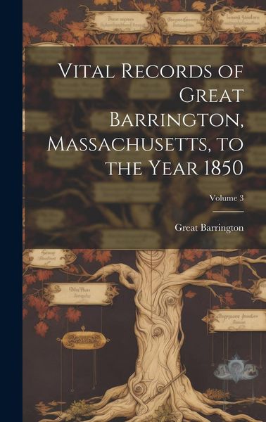 Produktbild: Vital Records of Great Barrington, Massachusetts, to the Year 1850; Volume 3