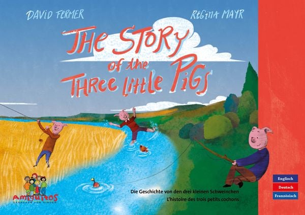 The Story of the three little Pigs - L’histoire des trois petits cochons - Die Geschichte von den drei kleinen Schweinchen