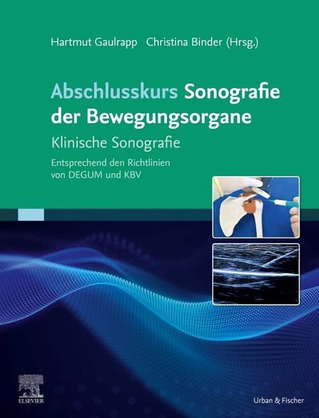 Abschlusskurs Sonografie der Bewegungsorgane, Gebundene Ausgabe von , Urban & Fischer in Elsevier, 978-3-437-21067-9