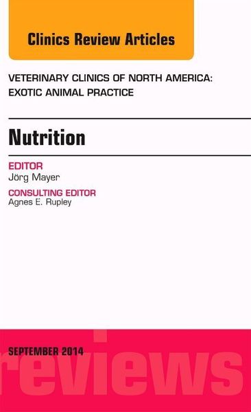 Produktbild: Nutrition, an Issue of Veterinary Clinics of North America: Exotic Animal Practice