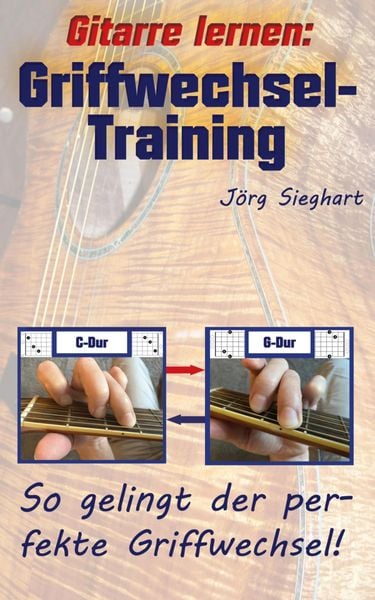 Gitarre lernen: Griffwechsel-Training für Einsteiger