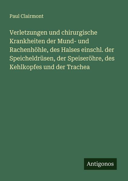 Produktbild: Verletzungen und chirurgische Krankheiten der Mund- und Rachenh&ouml;hle, des Halses einschl. der Speicheldr&uuml;sen, der Speiser&ouml;hre, des Kehlkopfes und der Trachea