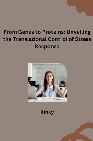 Produktbild: Rom Genes to Proteins: Unveiling the Translational Control of Stress Response
