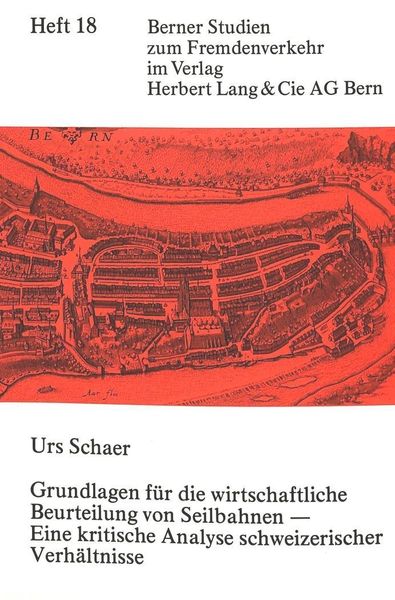Produktbild: Grundlagen f&uuml;r die wirtschaftliche Beurteilung von Seilbahnen - eine kritische Analyse schweizerischer Verh&auml;ltnisse
