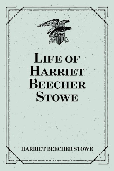 Produktbild: Life of Harriet Beecher Stowe