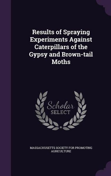 Produktbild: Results of Spraying Experiments Against Caterpillars of the Gypsy and Brown-tail Moths